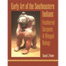 Early Art of the Southeastern Indians: Feathered Serpents & Winged Beings