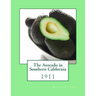 The Avocado in Southern California: 1911