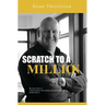 Scratch To A Million: How To Create A Business From Nothing And Build A Multimillion Pound Turnover