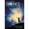 Let There Be Science: Why God Loves Science, and Science Needs God