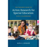 The Teacher's Guide to Action Research for Special Education in PK-12 Classrooms