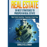 Real Estate: 30 Best Strategies to Prosper in Real Estate