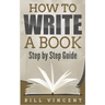 How to Write a Book: Step by Step Guide
