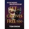 Set the Captives Free Too: Evil's Great Masquerade: Divine Light or Deceptive Woo?