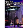My Close Encounter with an Extraterrestrial
