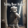 Teddy Bear Knight