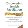 Discovering Jewish Meditation (2nd Edition): Instruction & Guidance for Learning an Ancient Spiritual Practice