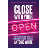 Close With Your Open: The Pitchfreaks Guide to Selling in 10 Seconds or Less