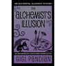 The Alchemist's Illusion: An Accidental Alchemist Mystery