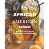 African-American Recipes: The Best "Soul Food" Southern U.S. Dish Ideas!