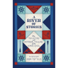 A River of Stories: The True History and Historical Folklore of the Illinois River