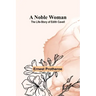 A Noble Woman: The Life-Story of Edith Cavell