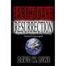 Earthquake Resurrection: Supernatural Catalyst for the Coming Global Catastrophe