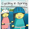 Cycling in Spring: A Rhyming Story Book (English Edition)