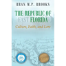The Republic of East Florida: Culture, Faith, and Lore