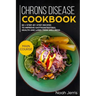 Chrons Disease Cookbook: Main Course - 80 + Step-By-Step Recipes to Improve Gastrointestinal Health and Long-Term Wellness (Ibd Effective Approach)