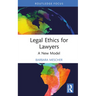 Legal Ethics for Lawyers: A New Model