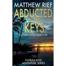 Abducted in the Keys: A Logan Dodge Adventure (Florida Keys Adventure Series Book 9)