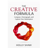 The Creative Formula: Compose, Choreograph, and Capture Your Masterpiece