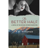 The Better Half: A Novel of the Nevada Divorce Ranch Era