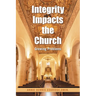 Integrity Impacts the Church: Growing Problems