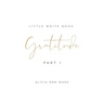 Gratitude: Little White Book
