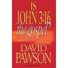 Is John 3: 16 the Gospel?