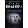 How to Analyze People: Dark Psychology - Dark Secrets to Analyze and Influence Anyone Using Body Language, Human Psychology, Subliminal Persu