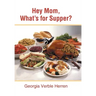 Hey Mom, What's for Supper?