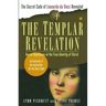 The Templar Revelation: Secret Guardians of the True Identity of Christ