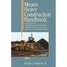 Means Heavy Construction Handbook: A Practical Guide to Estimating and Accounting Methods; Operations/Equipment Requirements; Hazardous Site Evaluat