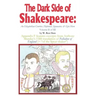 The Dark Side of Shakespeare: An Elizabethan Courtier, Diplomat, Spymaster, & Epic Hero
