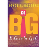 Go Big: Believe In God