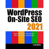 Wordpress On-Site SEO 2021: Optimize Your WordPress Site for Better Rankings!