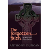 The Forgotten Faith: The Witness of the Celtic Saints