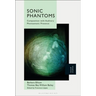Sonic Phantoms: Composition with Auditory Phantasmatic Presence