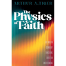 The Physics of Faith: How Modern Cosmology Transforms Christian Understanding
