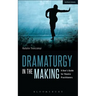 Dramaturgy in the Making: A User's Guide for Theatre Practitioners