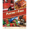 Playing with Fires: Firehouse Recipes and Their Chefs