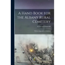 A Hand Book for the Albany Rural Cemetery: With an Appendix on Emblems