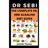 The Complete Dr. Sebi Alkaline Diet Guide
