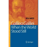Galileo Galilei: When the World Stood Still