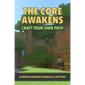 The Core Awakens: Craft Your Own Path