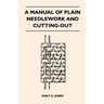 A Manual of Plain Needlework and Cutting-Out
