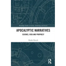 Apocalyptic Narratives: Science, Risk and Prophecy