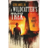 A Wildcatter's Trek: Love, Money and Oil