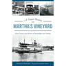 A Travel History of Martha's Vineyard: From Canoes and Horses to Steamships and Trolleys