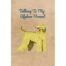 Talking To My Afghan Hound