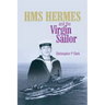 HMS HERMES and the Virgin Sailor