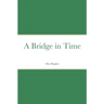 A Bridge in Time